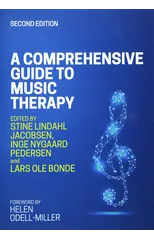 A Comprehensive Guide to Music Therapy, 2nd Edition