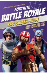 Fortnite Battle Royale Pro Gamer Guide (Independent & Unofficial)