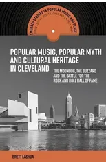 Popular Music, Popular Myth and Cultural Heritage in Cleveland