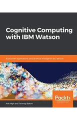 Cognitive Computing with IBM Watson