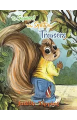 The Squirrel Who Split His Trousers