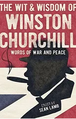 The Wisdom of Winston Churchill