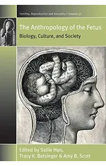 The Anthropology of the Fetus