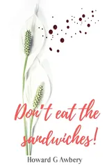 Don't Eat The Sandwiches!