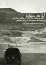 Egitto, Iraq ed Etruria nelle Fotografie di John Alfred Spranger