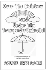 Over The Rainbow And Under The Transgender Umbrella
