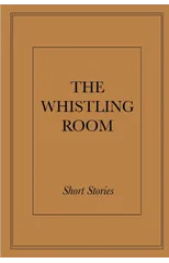 The Whistling Room