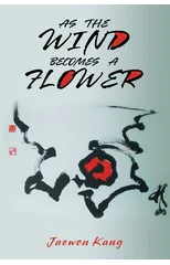 As the Wind Becomes a Flower