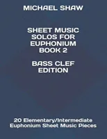 Sheet Music Solos For Euphonium Book 2 Bass Clef Edition