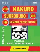 200 Kakuro - SuKroKuro 100 - 100 Number Cross Sudoku. Puzzles easy - medium levels.