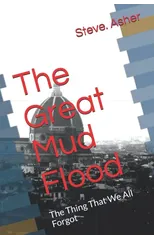 The Great Mud Flood