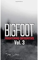 Bigfoot Frightening Encounters