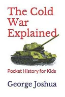 The Cold War Explained