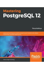 Mastering PostgreSQL 12