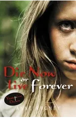 Die Now or Live Forever