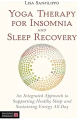 Yoga Therapy for Insomnia and Sleep Recovery