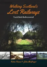 Walking Scotland's Lost Railways