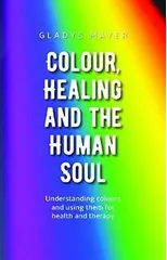 Colour, Healing and the Human Soul
