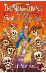 Thumble Tumble & the Goblin Pirates