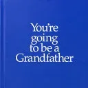 YGTBGF You're Going to be a Grandfather