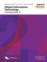 Pearson BTEC Level 1/2 Tech Award in Digital Information Technology