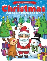 The Ultimate Christmas Coloring Book for Kids