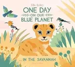 One Day on Our Blue Planet …In the Savannah