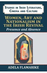 Women, Art and Nationalism in the Irish Revival