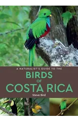 A Naturalist’s Guide to the Birds of Costa Rica (2nd edition)