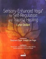 Sensory-Enhanced Yoga(r) for Self-Regulation and Trauma Healing