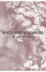 Beasts & Volcanoes