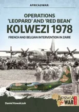 “Operations ‘Leopard’ and ‘Red Bean’ - Kolwezi 1978”