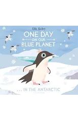 One Day on Our Blue Planet …In the Antarctic