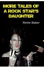 More Tales of a Rock Star's Daughter