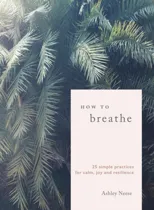 How To Breathe