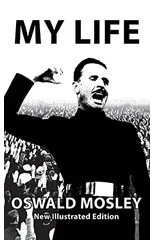 My Life - Oswald Mosley
