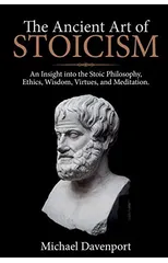 The Ancient Art of Stoicism