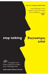 Stop Talking, Start Influencing