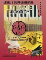 LEVEL 7 Supplemental Answer Book - Ultimate Music Theory