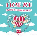 I Love You - Valentines Day Coloring Book for Kids