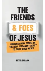 The Friends and Foes of Jesus