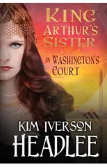King Arthur's Sister in Washington's Court