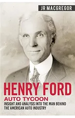 Henry Ford - Auto Tycoon