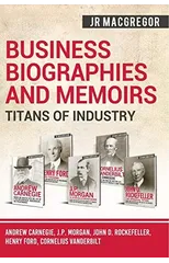 Business Biographies and Memoirs - Titans of Industry