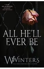 All He'll Ever Be