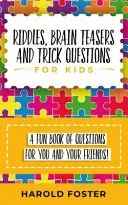 Riddles, Brain Teasers, and Trick Questions for Kids