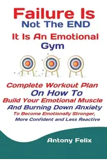 Failure Is Not The END It Is An Emotional Gym