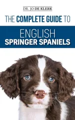 The Complete Guide to English Springer Spaniels