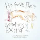 He Gave Them Something Extra