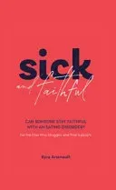 Sick and Faithful